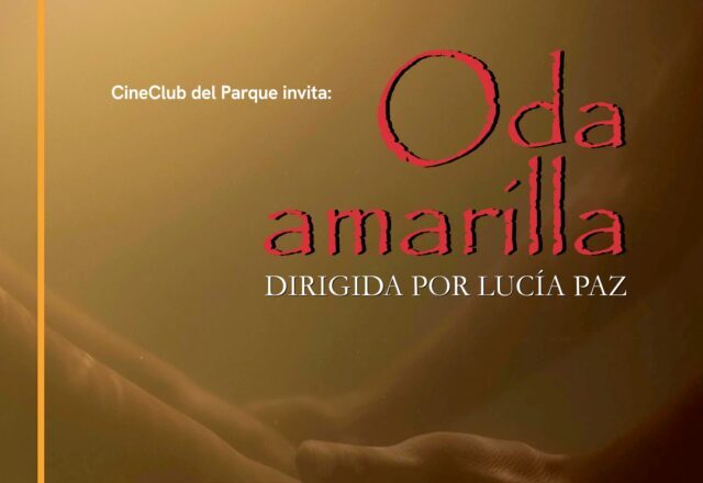 El Cineclub del Parque presenta “Oda amarilla”, un documental poético sobre el Alzheimer y la memoria FlyerOda Amarilla e1746474280268 - 1