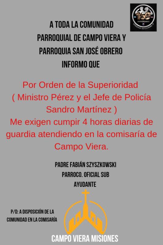 Capellanes de la Policía de Misiones obligados a hacer guardia administrativa en comisarías 3 Comunicado del padre Fabián a su comunidad donde apuntó a las autoridades policiales