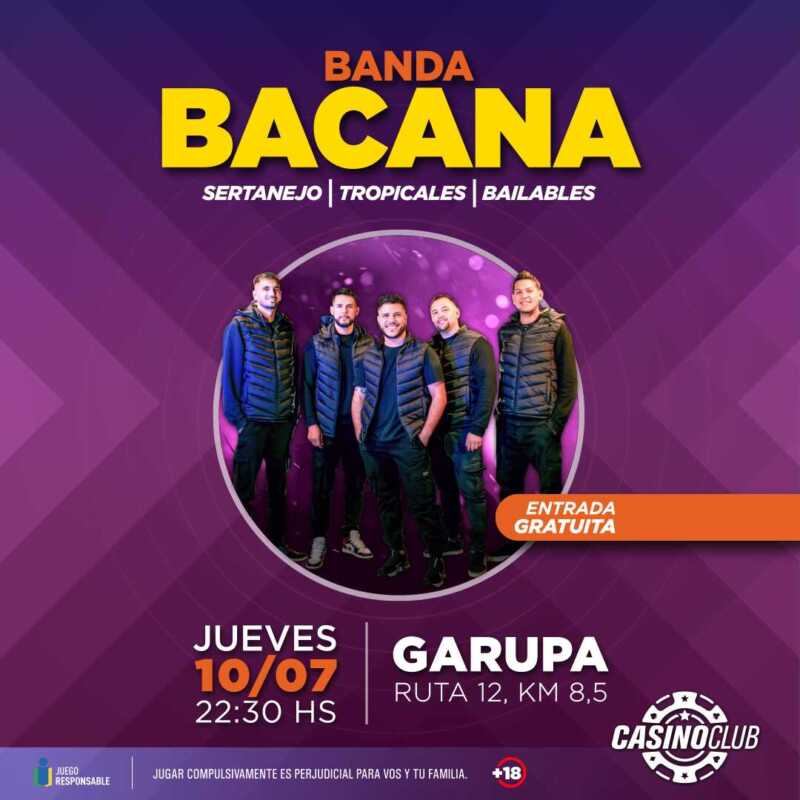 Viví el fin de semana en el Casino Club con shows de primer nivel 3 25 07 10 Banda BACANA Flyer Feed - 2