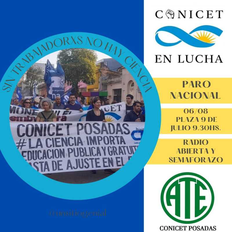 Misiones se suma a la jornada nacional por el CONICET 1 Jornada de lucha del CONICET miércoles 6 y jueves 7 de agosto en Posadas