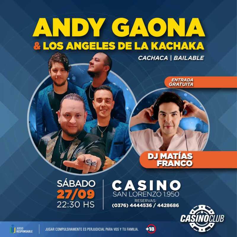 Empezá a despedir el mes de septiembre con música del primer nivel en el Casino Club 6 25 09 27 ANDY GAONA Y ADLK DJ MATIAS FRANCO Flyer Feed 1 - 5
