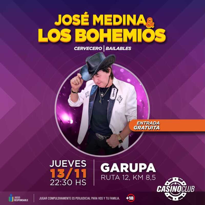 Noviembre tiene clima de fiesta en el Casino Club con espectáculos de primer nivel 4 25 11 13 JOSE MEDINA LOS BOHEMIOS Flyer Feed 1 - 3