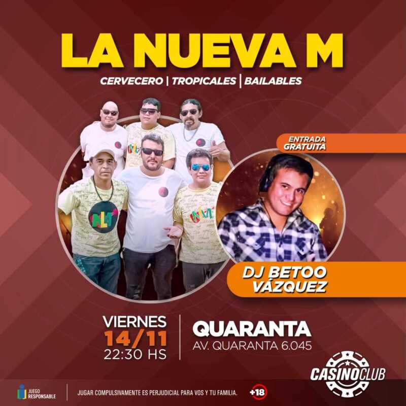 Noviembre tiene clima de fiesta en el Casino Club con espectáculos de primer nivel 6 25 11 14 LA NUEVA M DJ BETOO VAZQUEZ Flyer Feed 1 - 5