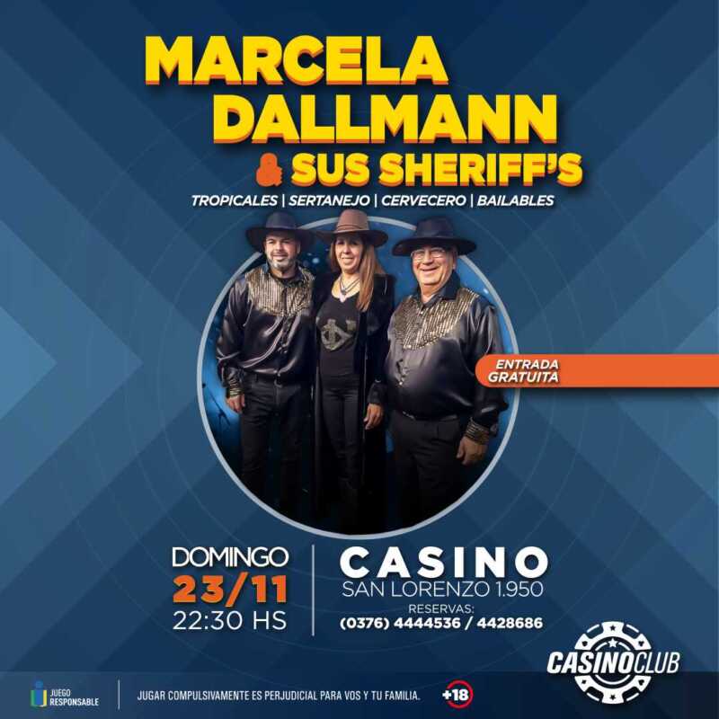 Noviembre comienza a despedirse del Casino Club con artistas del primer nivel 8 25 11 23 MARCELA DALLMANN y SUS SHERIFFS Flyer Feed 1 - 7