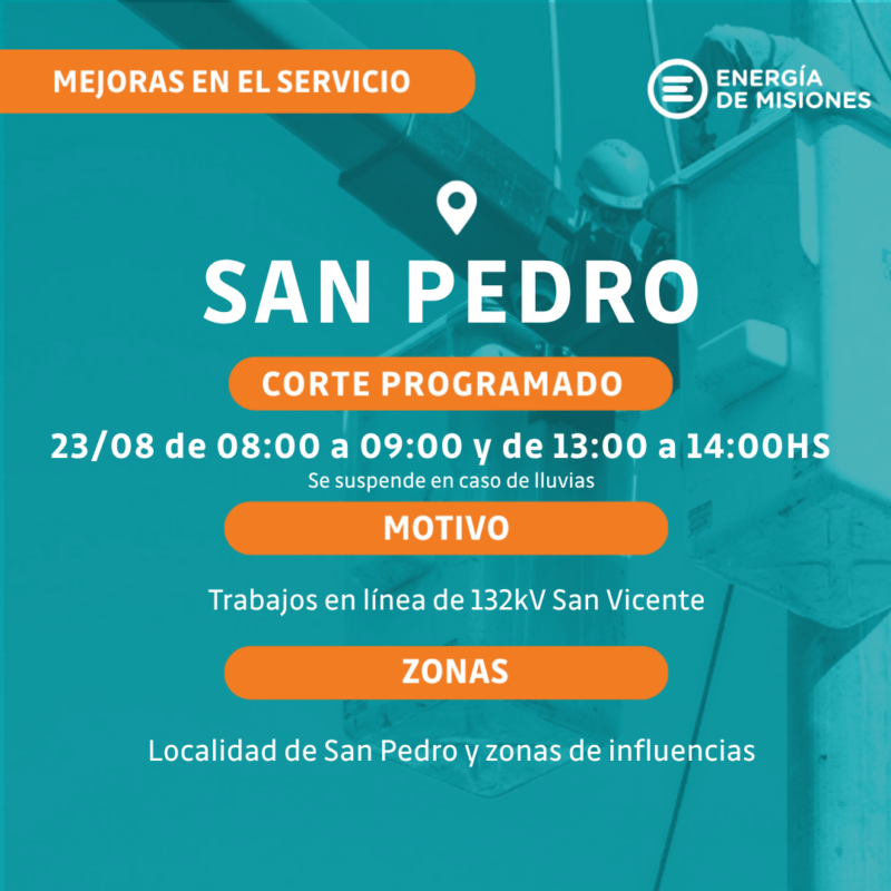 Cortes programados de Energía de Misiones: qué localidades serán afectadas este fin de semana 8 PLACAS CORTES SAN PEDRO - 7