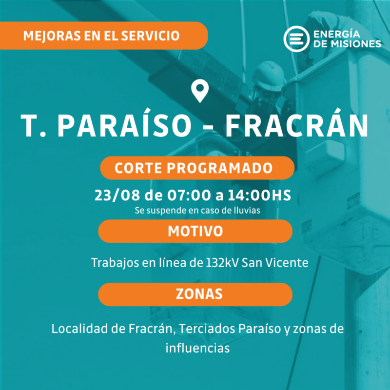 Cortes programados de Energía de Misiones: qué localidades serán afectadas este fin de semana 6 PLACAS CORTES paraiso fracran - 5